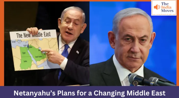 Netanyahu’s Plans for a Changing Middle East